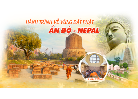 HÀNH TRÌNH VỀ VÙNG ĐẤT PHẬT